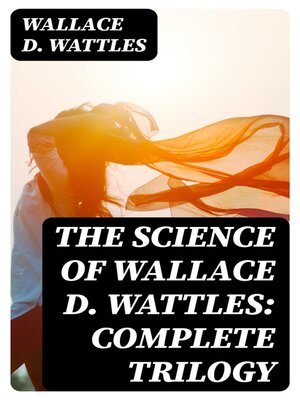 cover image of The Science of Wallace D. Wattles